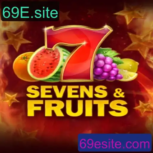 Descubra o Universo de SevensFruits no 69E.site: Regras, Estratégias e Dicas